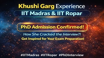 PhD Interview Selection in IITs | IIT Madras & IIT Ropar | Khushi Garg
