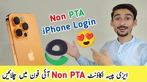 EasyPaisa in Non PTA iPhone