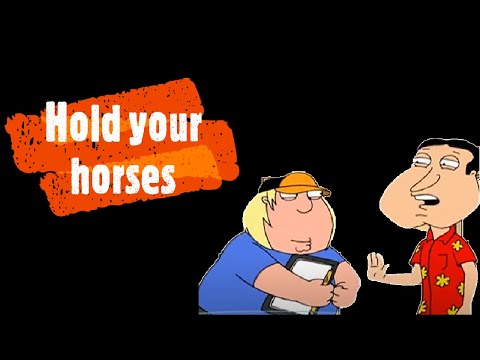 idioms-in-famous-tvseries:-hold-your-horses