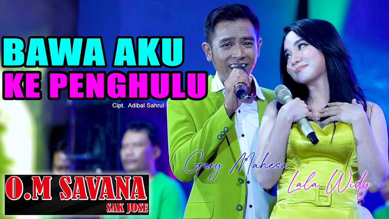BAWA AKU KE PENGHULU - GERLA ( Gerry mahesa Lala Widi ) SAVANA SAKJOSE - PM AUDIO