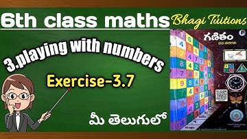 6th class maths in telugu|chapter-3 playing with numbers|Exercise-3.7