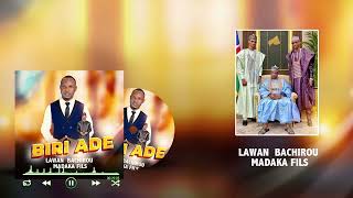 Biri ade _Lawan bachirou Madaga fils ( Official_audio)