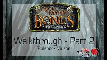 18.2 - Too Many Bones Video Rulebook  - Walkthrough Part 2