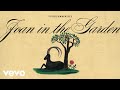 The Decemberists - Joan in the Garden (Official Audio)