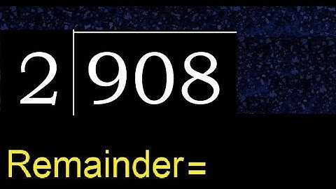 Deel 908 door 2, rest. Delen met 1-cijferige delers. Hoe te doen.