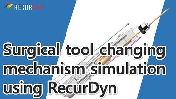 Surgical tool changing mechanism simulation using RecurDyn