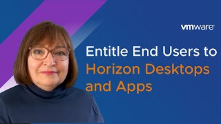 Entitling End Users to VMware Horizon Desktops and Apps screenshot 2