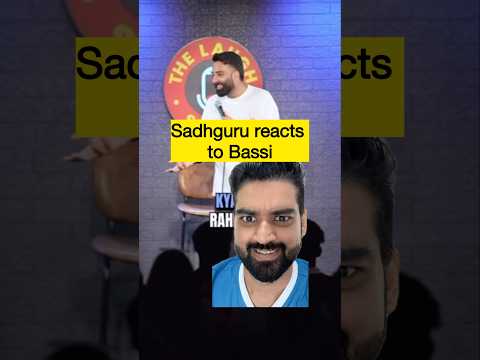Sadhguru reacts to Bassi #rohangujral #standupcomedy #comedy #funny #bassi #sadhguru