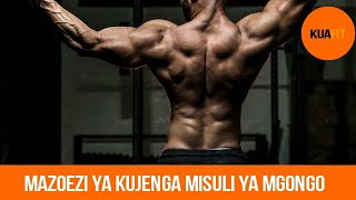 MAZOEZI YA KUJENGA MISULI YA MGONGO NA MABEGA (sehemu ya kwanza)