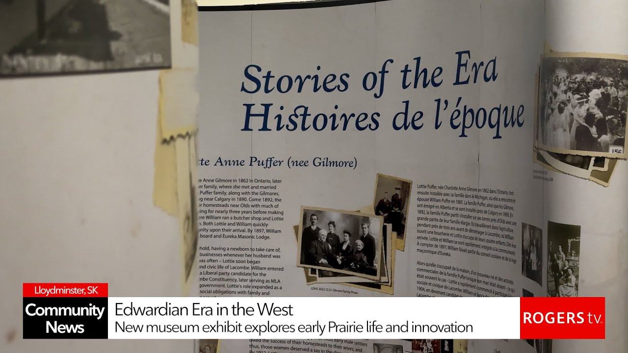 Edwardian Era in the West exhibit explores early Prairie life | Rogers tv | Rogers tv