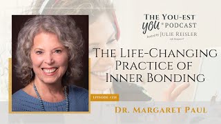 Celebrity The Life-Changing Practice of Inner Bonding with Dr. Margaret Paul | The You-est YOU® Podcast Profile