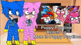 Poppy Playtime Reacts To Mom In Poppy Playtime