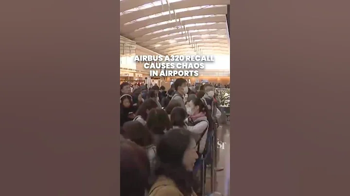 Airbus A320 recall leads to airport chaos around the world