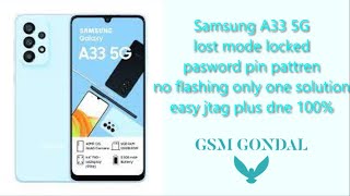 Samsung A33 5G lost mode locked pasword no recovery mode no download mode only one solution easyJTAG