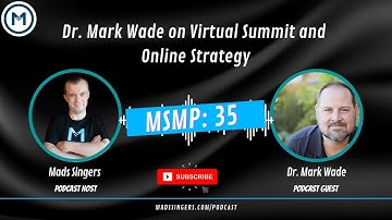 MSMP 35: Dr. Mark Wade on Virtual Summit and Online Strategy