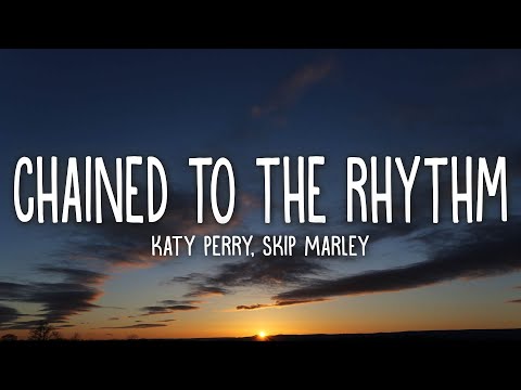 Katy Perry - Chained To The Rhythm (Lyrics) ft. Skip Marley