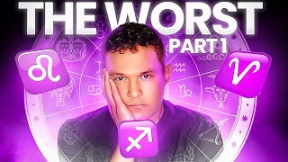 The WORST Zodiac Sign TO DATE! part 1 #theworst