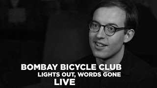 Bombay Bicycle Club — &#39;Lights Out, Words Gone&#39; (Live)