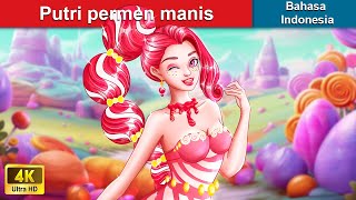 Putri permen manis ‍❤️‍🩹 Dongeng Bahasa Indonesia 🌛 WOA Indonesian Fairy Tales