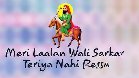 Meri Laalan Wali Sarkaar Teriyan Nahi Ressa. Jai Lakh Data Peer Ji
