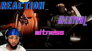 MEDIKAL~witness "Official Video" (Video Reaction)