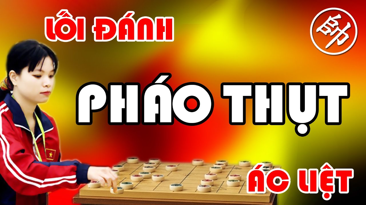 🔴CỜ TƯỚNG | XEM NGÔ LAN HƯƠNG ĐÁNH PHÁO THỤT ÁC LIỆT THẬT