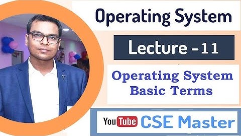Lecture-11A | Operating System | Process |Diploma/ Engg. in computer science | CSE Master |