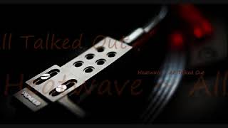 Heatwave ~ All Talked Out