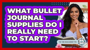 What Bullet Journal Supplies Do I Really Need To Start? - The Time Management Pro