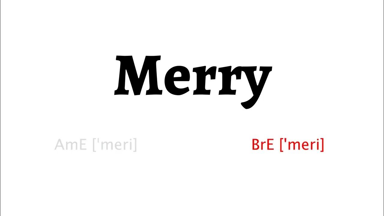 How to Pronounce merry in American English and British English YouTube