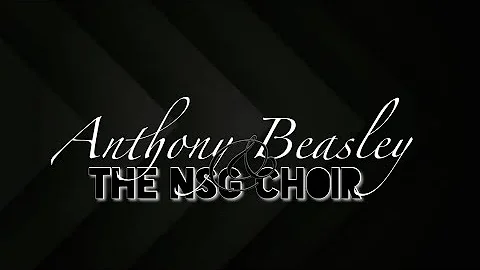 Anthony Beasley & the NSG Choir