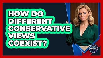 How Do Different Conservative Views Coexist?