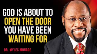 God Is About to Open the Door You’ve Been Waiting For | Dr. Myles Munroe