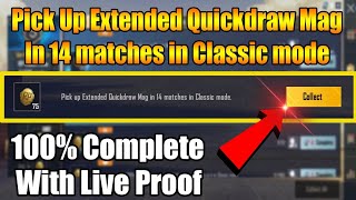 Pick Up Extended Quickdraw Mag In 14 Matches In Classic Mode