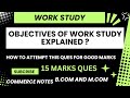Objectives of Work Study Explained | Work Study for BCom and MCom | WORK STUDY | IMP QUES |