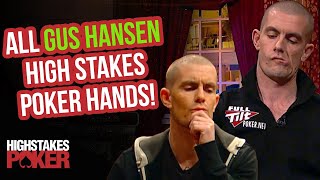 Gus Hansen EVERY High Stakes Poker Hand