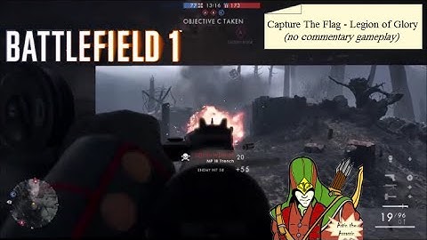 Battlefield 1 - Capture The Flag - Legion of Glory (no commentary gameplay)