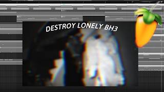 MAKING Destroy Lonely BH3 BEAT FL STUDIO Tutorial — (jewell)