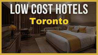 Top 10 Affordable Hotels in Toronto 2026 | Toronto Hotel Guide 2026