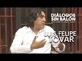 LUIS FELIPE TOVAR | Entrevista completa de Diálogos sin Balón | Roberto Gómez Junco