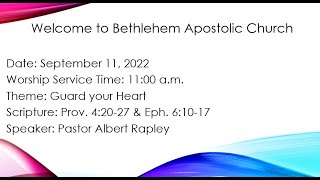 Bethlehem Apostolic Church - Speaker: Pastor Albert Rapley Topic: Guard your Heart