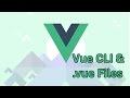 THE VUE CLI AND .VUE FILES | VueJS | Learning the Basics