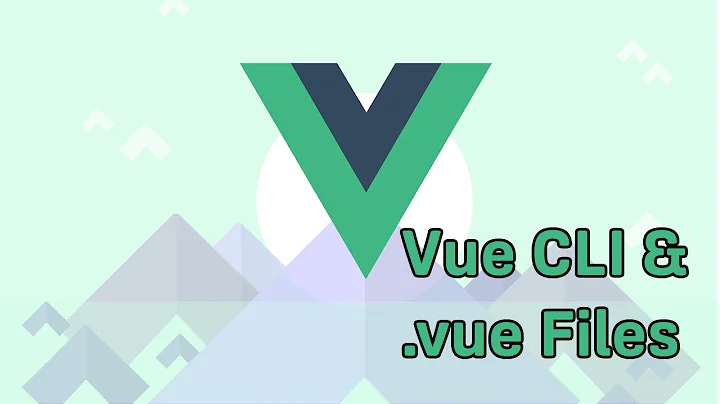 THE VUE CLI AND .VUE FILES | VueJS | Learning the Basics