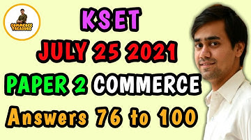 KSET answers Paper 2 Commerce 25 July 2021. Question 76 to 100 expected answers with explanation.