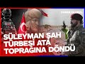 Süleyman Şah Türbesi Kurtarıldı! Seyf Polat Ebubekir Türkçe Mesajla Ankara'ya Müjdeyi Verdi