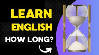MASTERING ENGLISH: How Long Does It Really Take? | The shocking truth about time