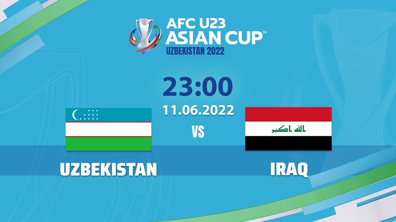 🔴 TRỰC TIẾP: U23 UZBEKISTAN – U23 IRAQ (BẢN CHÍNH THỨC) | LIVE AFC U23 ASIAN CUP 2022