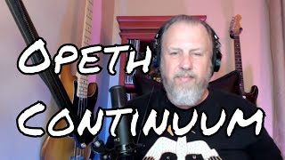 Opeth Continuum - First Listen/Reaction