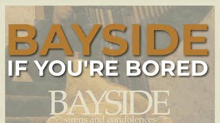 Watch Bayside If Youre Bored video