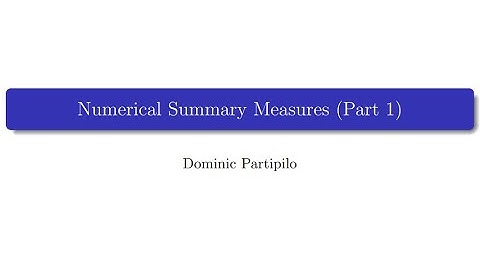 Statistics - Numerical Summary Measures (Part 1)